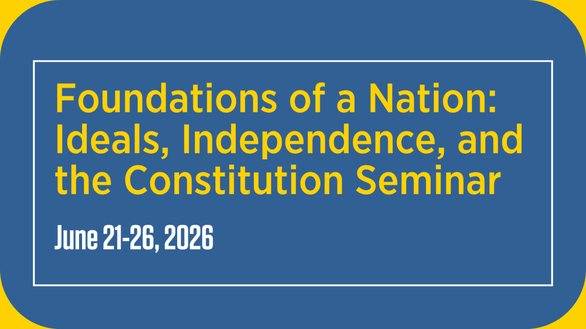 Foundations of a Nation: Ideals, Independence, and the Constitution Seminar